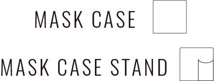 MASK CASE、MASK CASE STAND